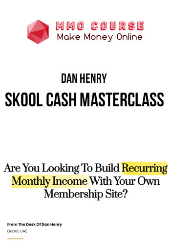 Dan Henry – Skool Cash Masterclass