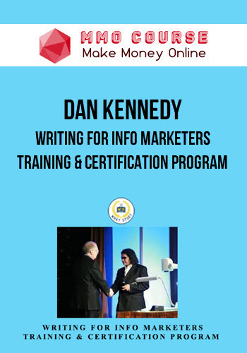 Dan Kennedy – Writing For Info Marketers Training & Certification Program