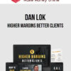 Dan Lok – Higher Margins Better Clients