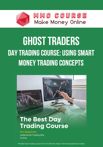 Ghost Traders – Day Trading Course: Using Smart Money Trading Concepts