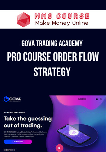 Gova Trading Academy – PRO COURSE Order Flow Strategy