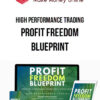 High Performance Trading – Profit Freedom Blueprint