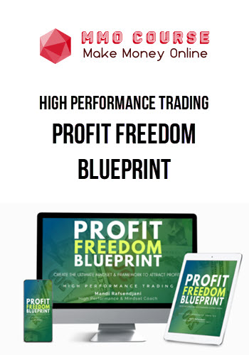 High Performance Trading – Profit Freedom Blueprint