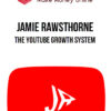 Jamie Rawsthorne – The YouTube Growth System