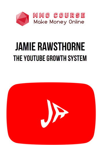 Jamie Rawsthorne – The YouTube Growth System