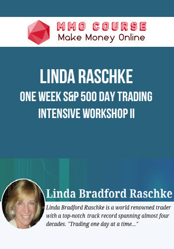 Linda Raschke – One Week S&P 500 Day Trading Intensive Workshop II