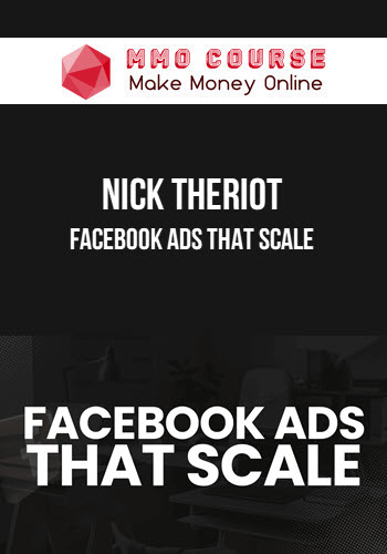 Nick Theriot – Facebook Ads That Scale