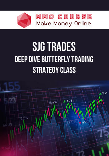 SJG Trades – Deep Dive Butterfly Trading Strategy Class