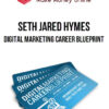 Seth Jared Hymes – Digital Marketing Career Blueprint