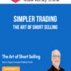 Simpler Trading – The Art of Short Selling