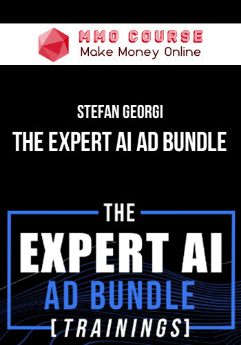 Stefan Georgi – The Expert AI Ad Bundle