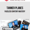Tanner Planes – Faceless Content Mastery