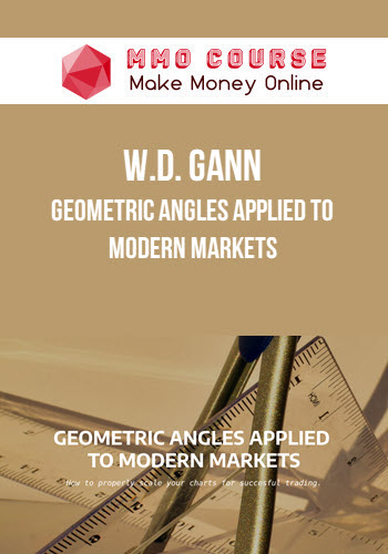 W.D. Gann – Geometric Angles Applied To Modern Markets