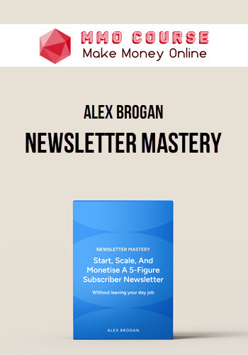 Alex Brogan – Newsletter Mastery