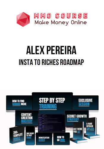 Alex Pereira – Insta To Riches Roadmap