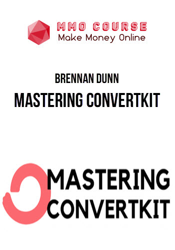 Brennan Dunn – Mastering ConvertKit