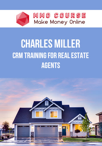 Charles Miller – CRM Training for Real Estate Agents