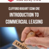 Clifford Bogart CCIM CRE – Introduction to Commercial Leasing