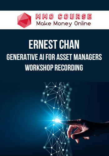 Ernest Chan – Generative AI for Asset Managers Workshop Recording