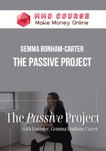 Gemma Bonham-Carter – The Passive Project