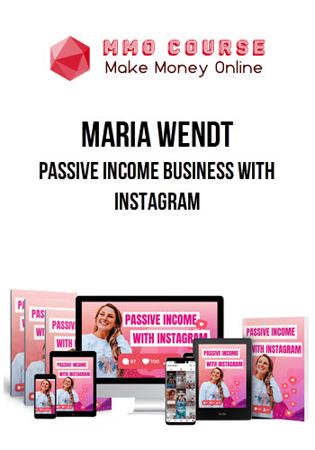 Maria Wendt – Passive Income Business With Instagram