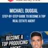 Michael Duggal – Step-by-step Guide To Become A Top Real Estate Agent