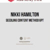 Nikki Hamilton – Seedling Content Method GPT