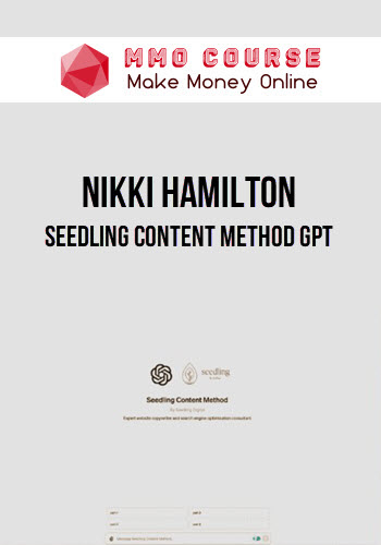 Nikki Hamilton – Seedling Content Method GPT