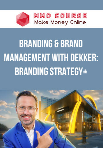 Branding & Brand Management with Dekker: Branding Strategy+