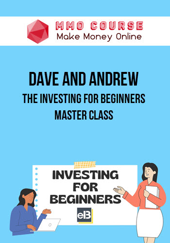 Dave and Andrew – The Investing for Beginners Master Class