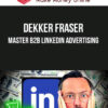 Dekker Fraser – Master B2B LinkedIn Advertising