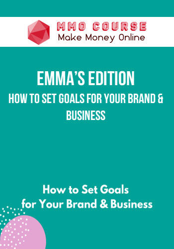 Emma’s Edition – How to Set Goals for Your Brand & Business