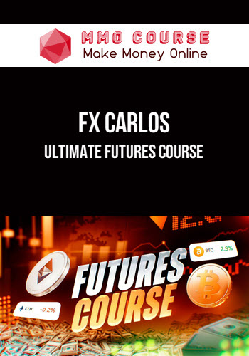 FX Carlos – Ultimate Futures Course