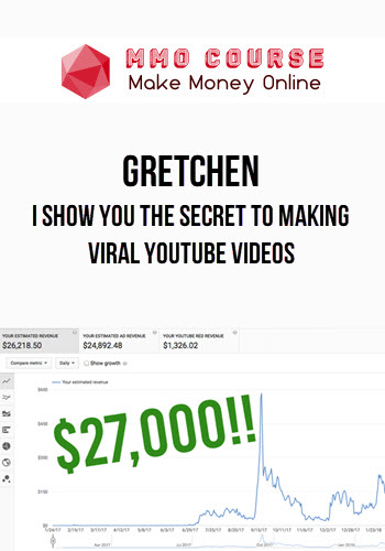 Gretchen – I Show You The Secret To Making Viral Youtube Videos