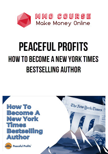 Peaceful Profits – How To Become A New York Times Bestselling Author