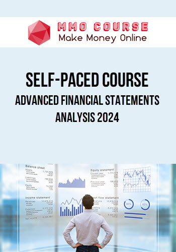 Self-Paced Course – Advanced Financial Statements Analysis 2024