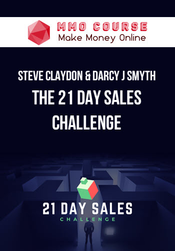 Steve Claydon & Darcy J Smyth – The 21 Day Sales Challenge