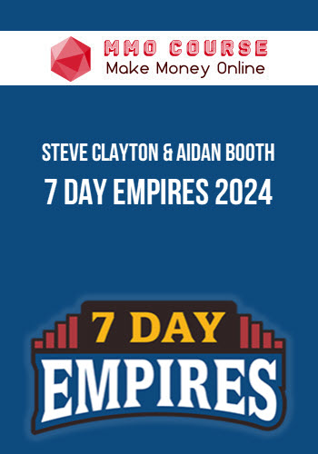 Steve Clayton & Aidan Booth – 7 Day Empires 2024