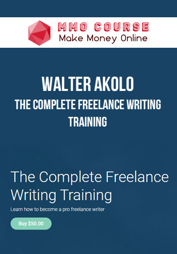 Walter Akolo – The Complete Freelance Writing Training