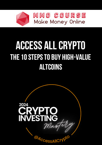 Access All Crypto – The 10 Steps to Buy High-Value Altcoins