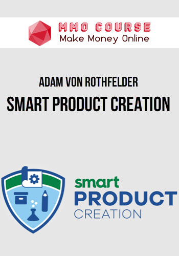 Adam Von Rothfelder – Smart Product Creation