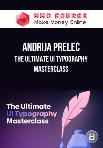 Andrija Prelec – The Ultimate UI Typography Masterclass