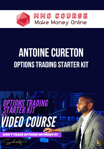 Antoine Cureton – Options Trading Starter Kit