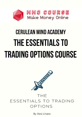 Cerulean Mind Academy – The Essentials To Trading Options Course