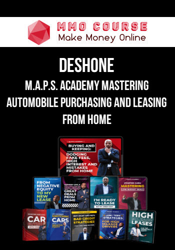 Deshone – M.A.P.S. Academy Mastering Automobile Purchasing and Leasing From Home