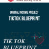 Digital Income Project – TikTok Blueprint