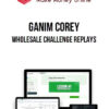 Ganim Corey – Wholesale Challenge Replays