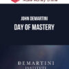 John Demartini – Day of Mastery