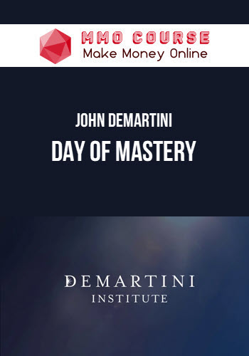 John Demartini – Day of Mastery