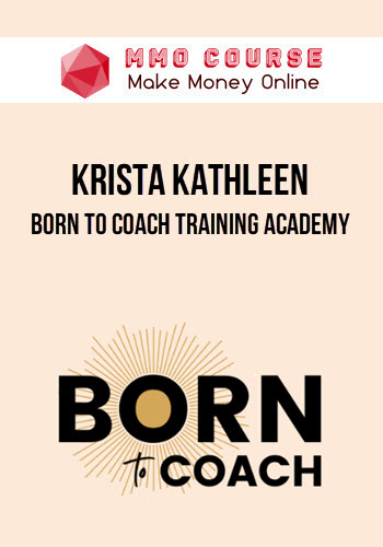 Krista Kathleen – Born To Coach Training Academy